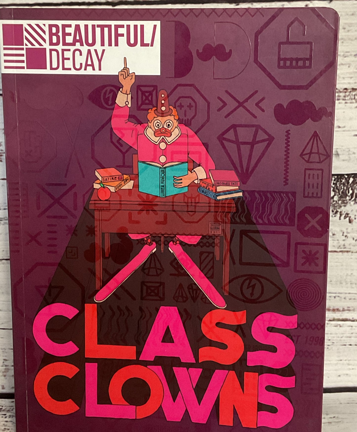 Beautiful Decay Book 7 Class Clowns Magazine
