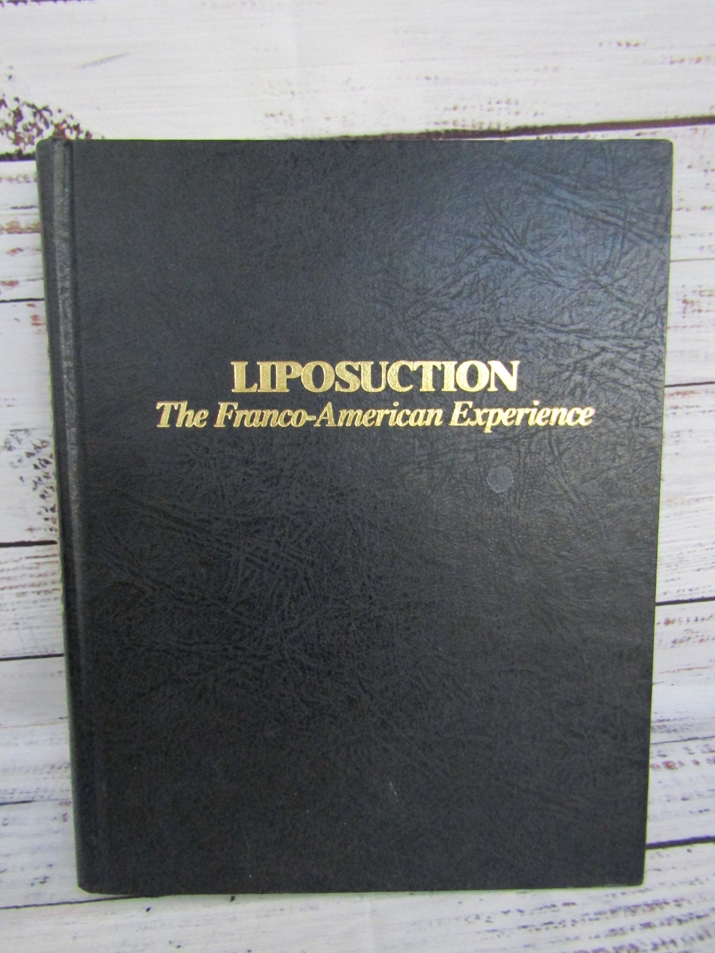 1985 Liposuction The Franco-American Experience by Illouz