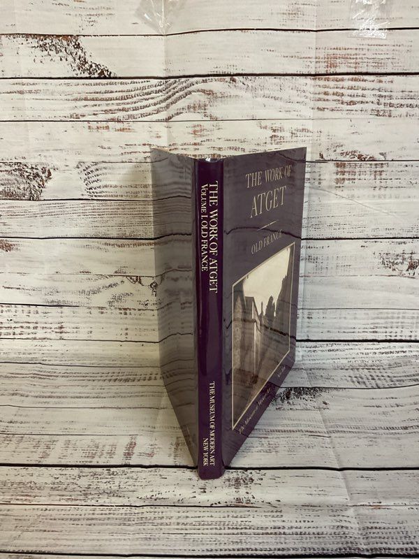 The Work of Atget- Volume 1 Old France By John Szarkowski