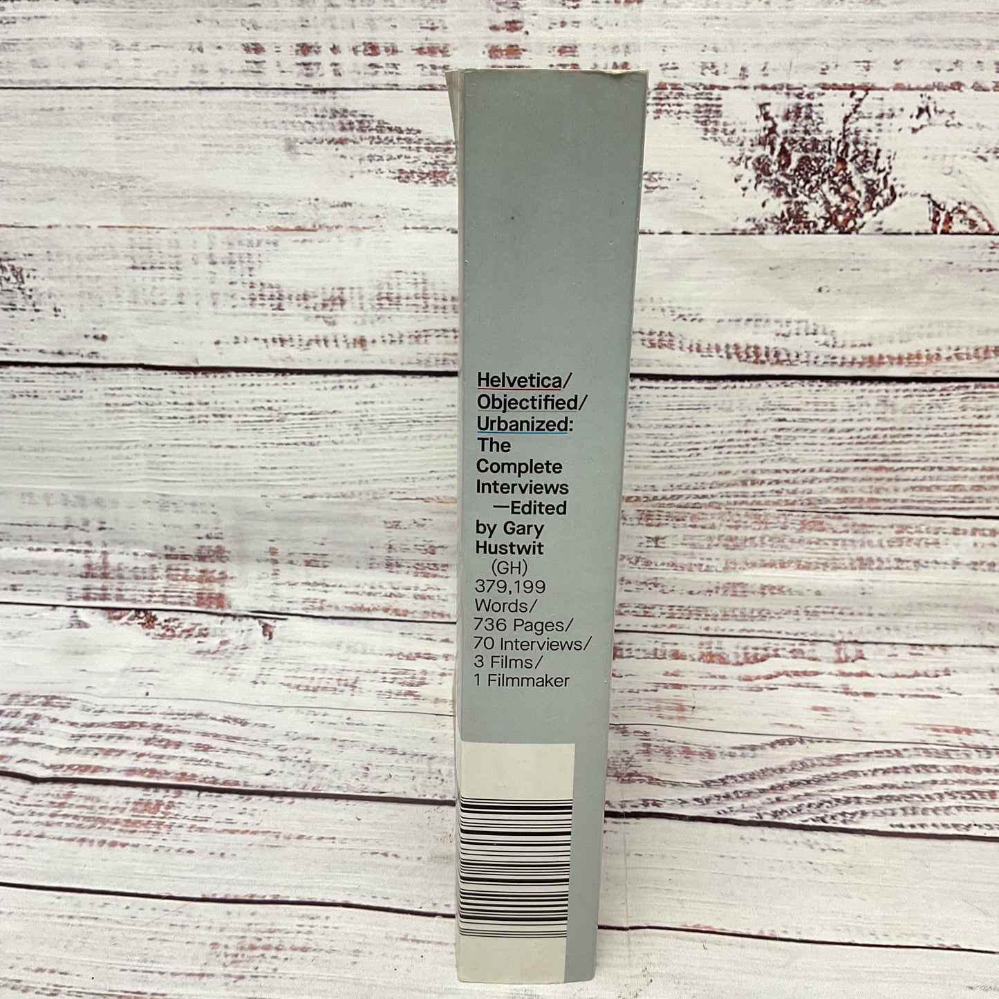 Helvetica, Objectified, Urbanized: The Complete Interviews Book