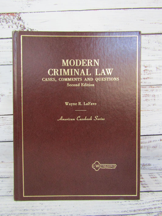 Modern Criminal Law Cases, Comments and Questions Second Edition Wayne R. LaFave