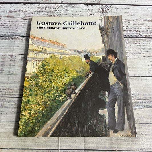 Gustave Caillebotte The Unknown Impressionist Royal Academy 1996 Paperback Book