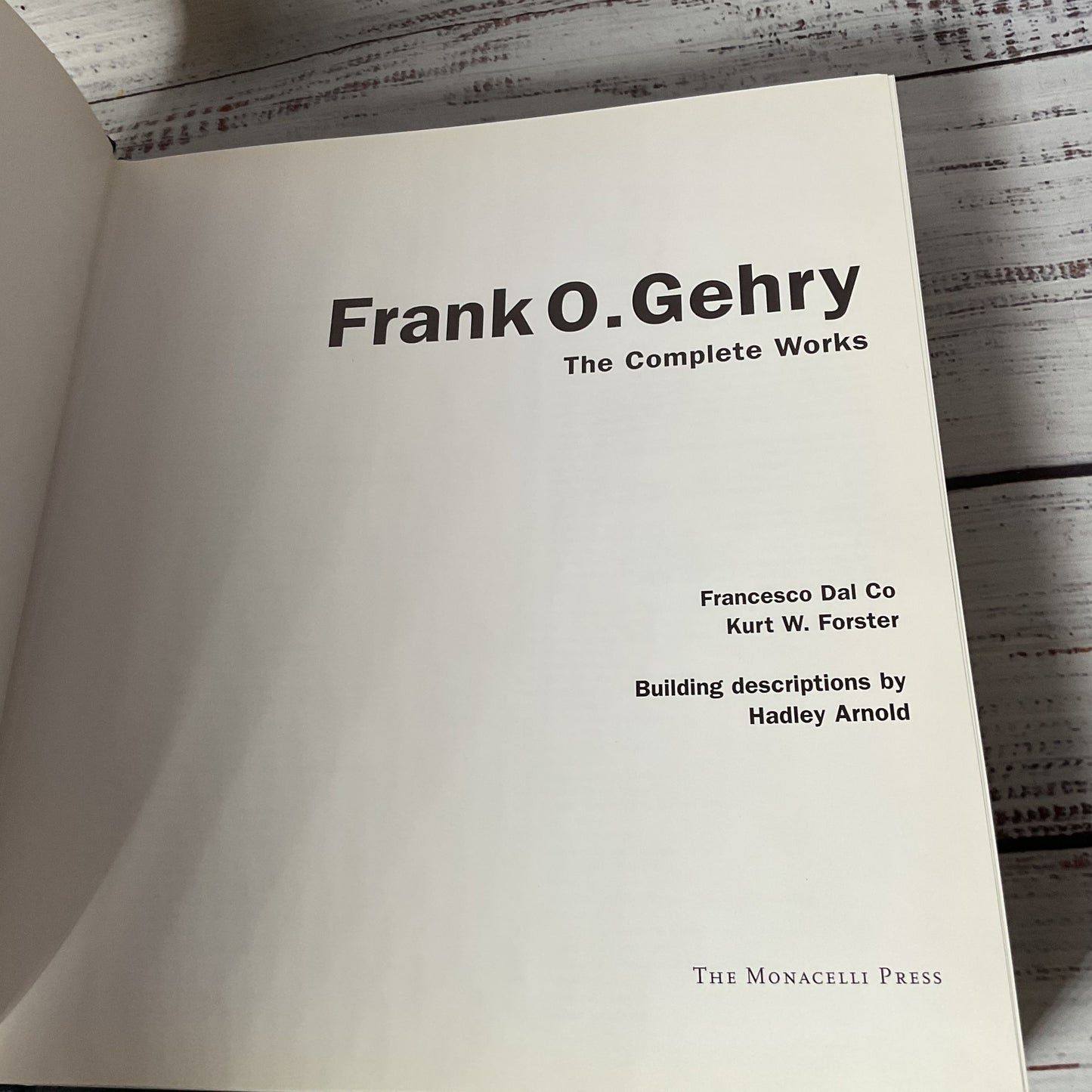 Francesco Dal Co, Kurt W Forster: Frank O. Gehry The Complete Works 1998