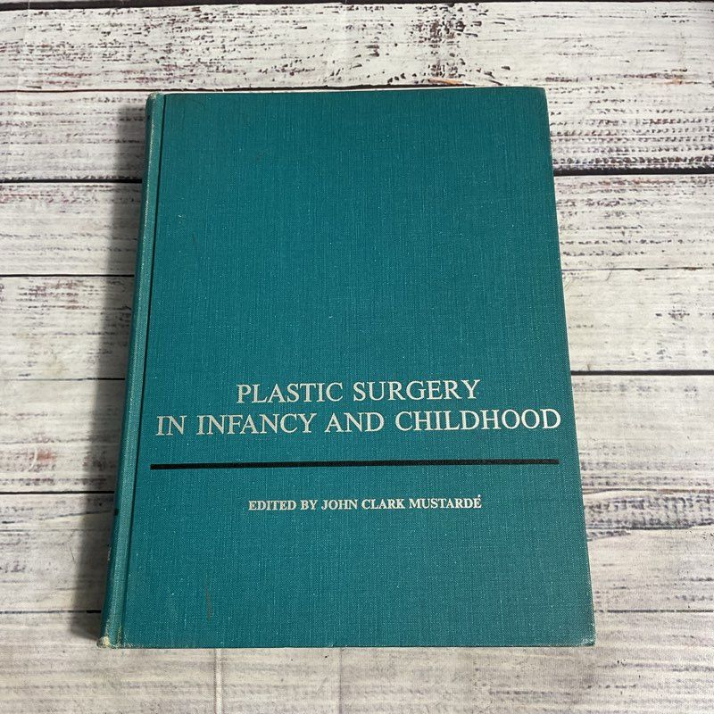 Plastic Surgery In Infancy And Childhood John Clark Mustarde Hardcover Book