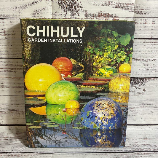 CHIHULY Garden Installations by Dale Chihuly HC Glass Art Designs