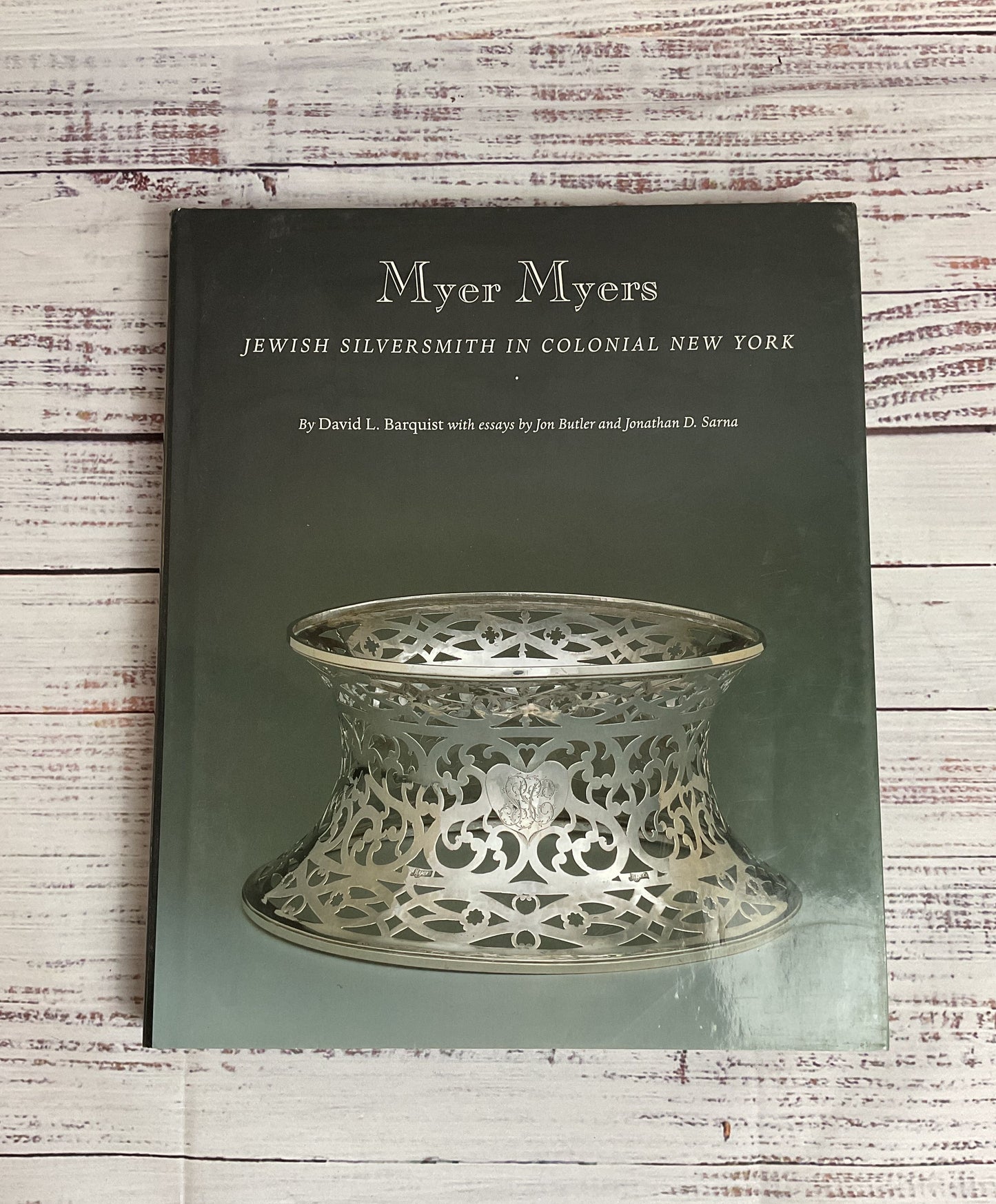 Barquist Myer Myers Jewish Silversmith In Colonial New York Coffee Table Book