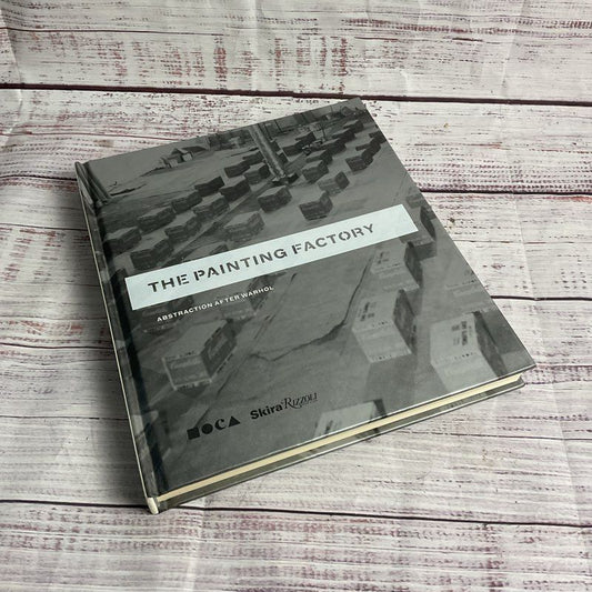 The Painting Factory: Abstraction After Warhol Hardcover Moca Art Book