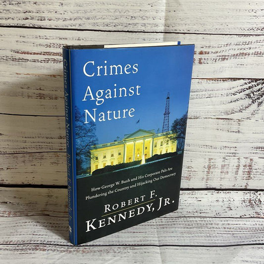 Signed??? 2004 ROBERT F. KENNEDY, JR. Crimes Against Nature- *2