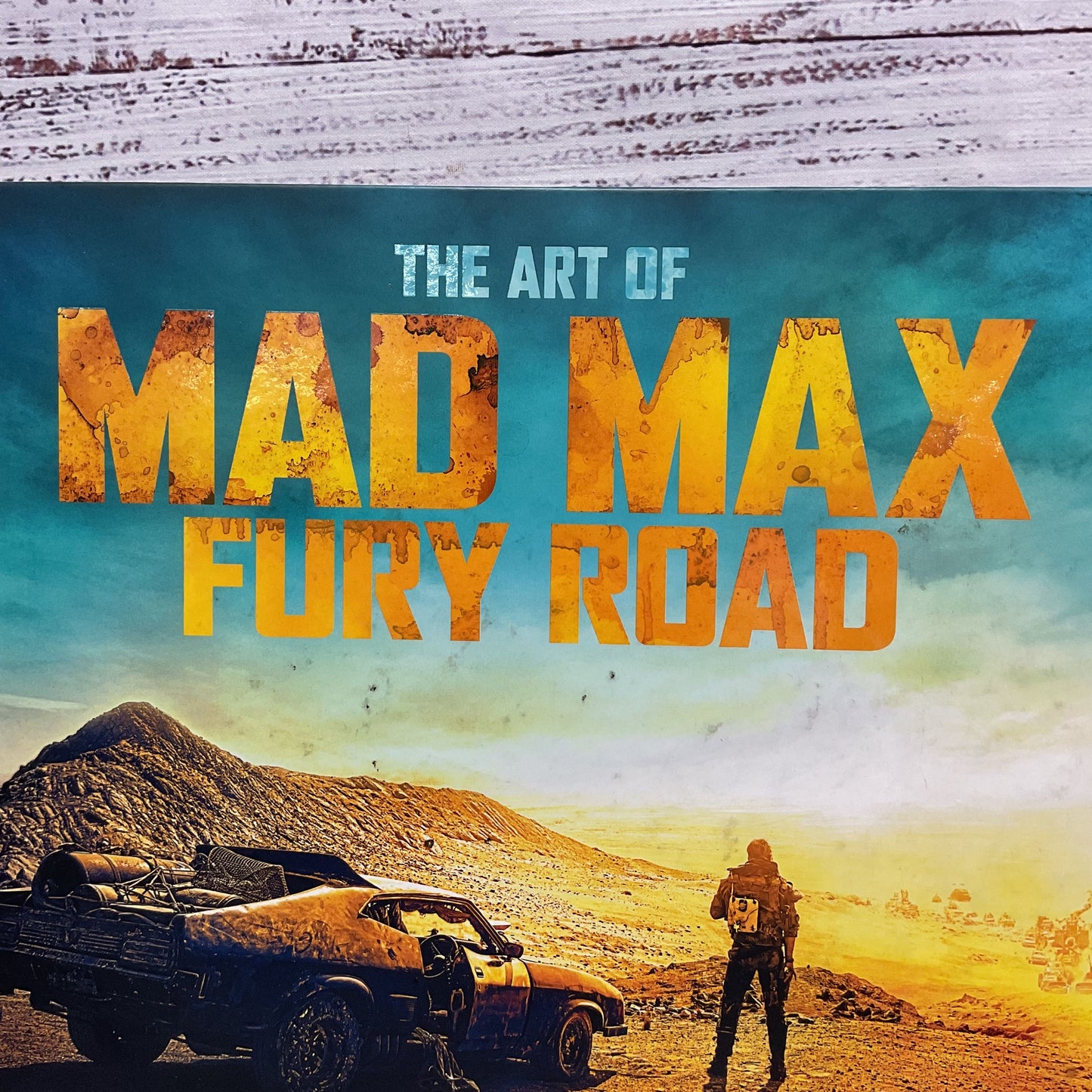 The Art Of Mad Max: Fury Road George Miller Abbie Bernstein Hard Cover