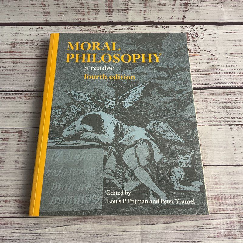 Moral Philosophy: A Reader Fourth Edition Pojman & Tramel Paperback