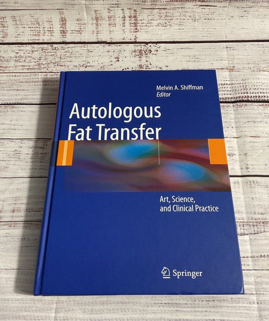 Autologous Fat Transfer: Art, Science, And Clinical Practice 2010 Hardcover