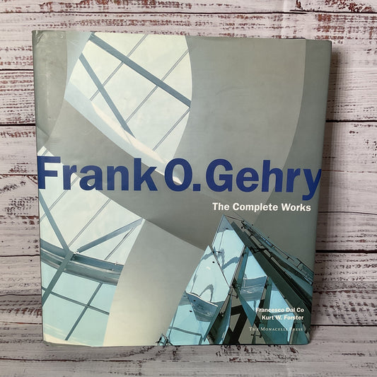 Francesco Dal Co, Kurt W Forster: Frank O. Gehry The Complete Works 1998