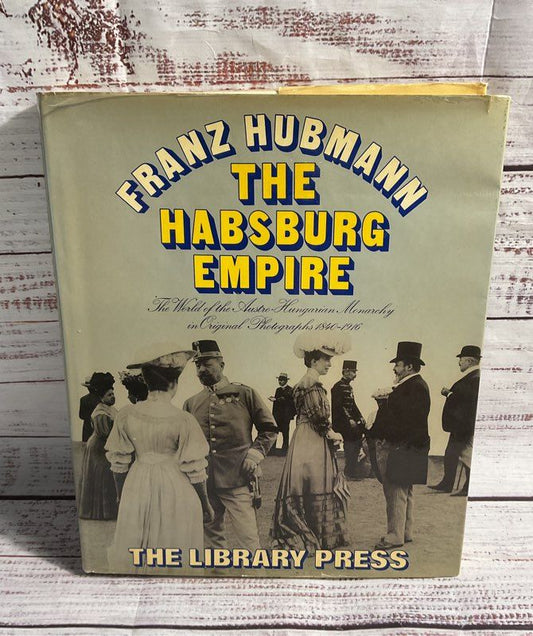 The Habsburg Empire; The World Of The Hardcover, By Hubmann Franz
