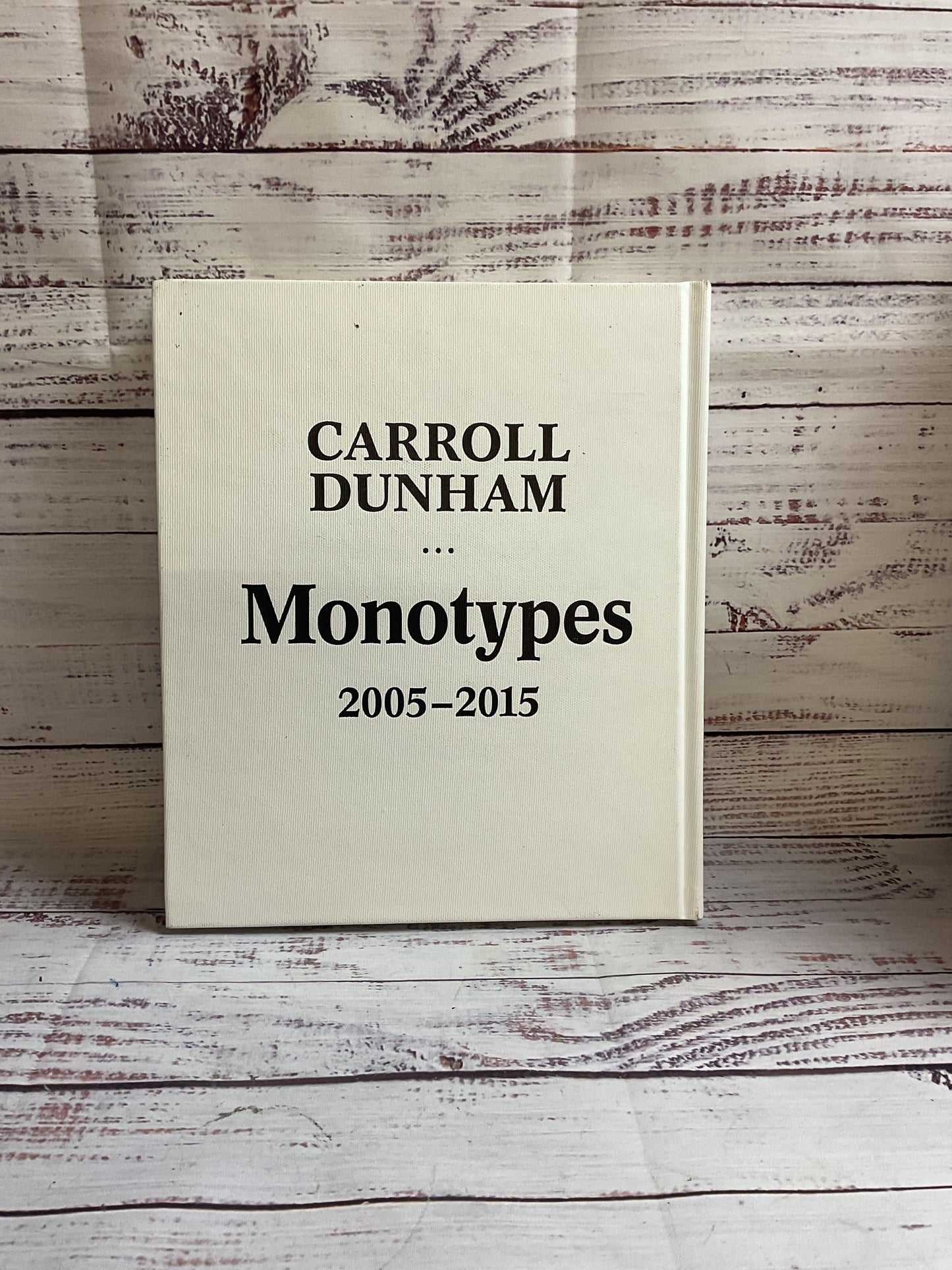Monotypes 2005 2015 By Carroll Dunham Artbook