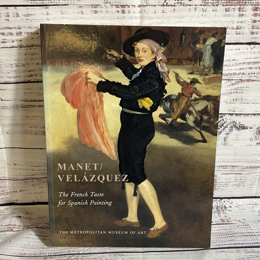 MANET VELAZQUEZ The French Taste For Spanish Painting