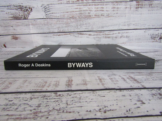 Byways Photographs by Roger A. Deakins