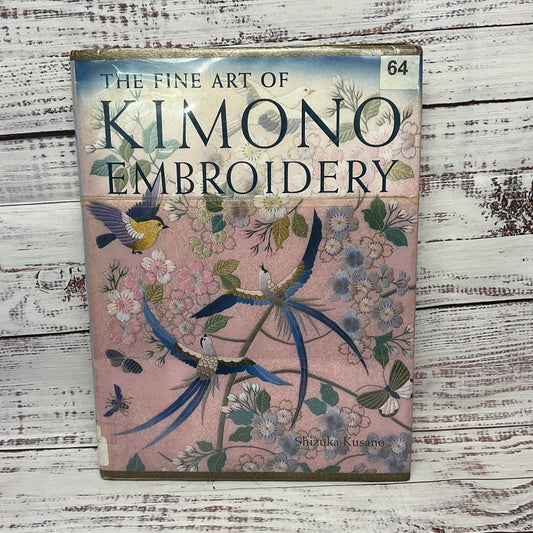 The Fine Art Of Kimono Embroidery By Shizuka Kusano Hardcover Book