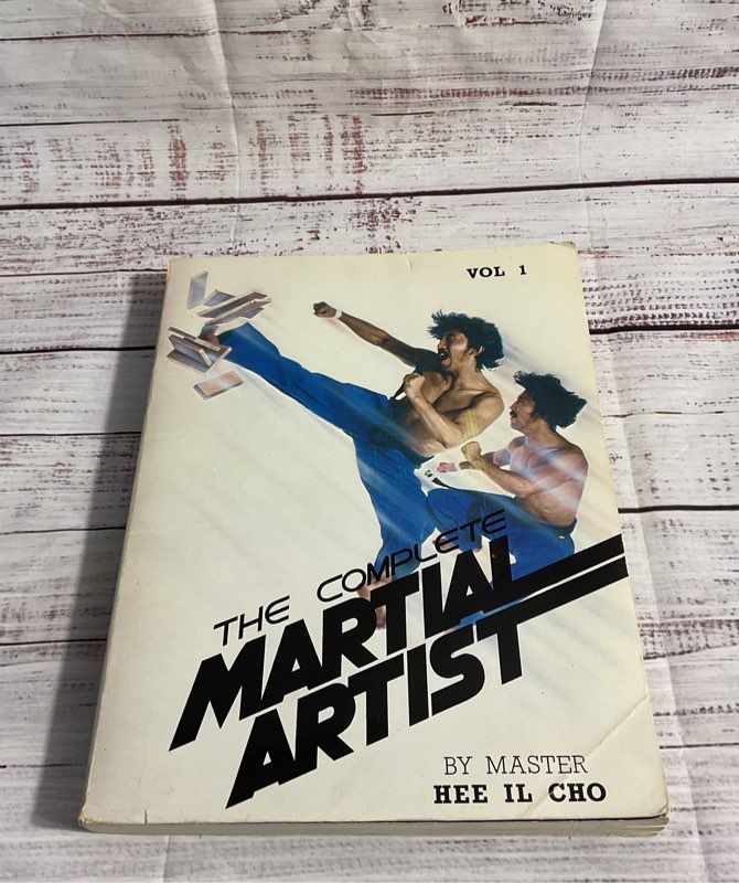 The Complete Martial Artist Vol. 1 By Master Hee Il Cho Paperback