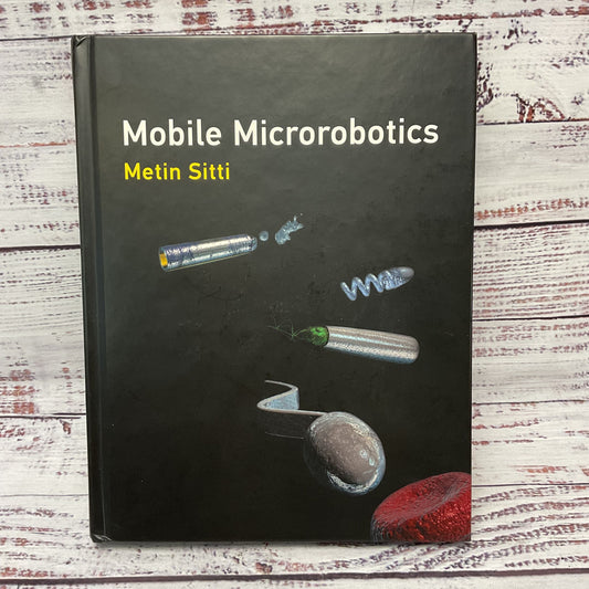 Mobile Microrobotics Metin Sitti Intelligent Robotics / Autonomous Agents Series